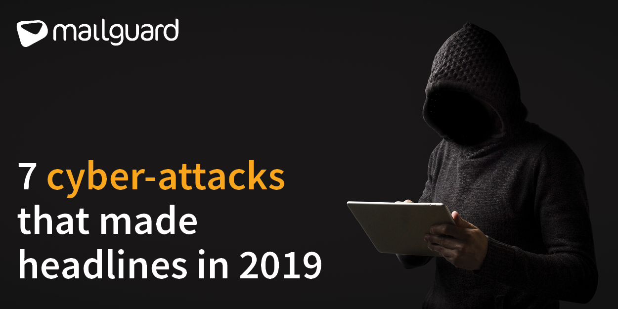 Blog-Header-7Cyber-AttacksThatMadeHeadlinesIn2019